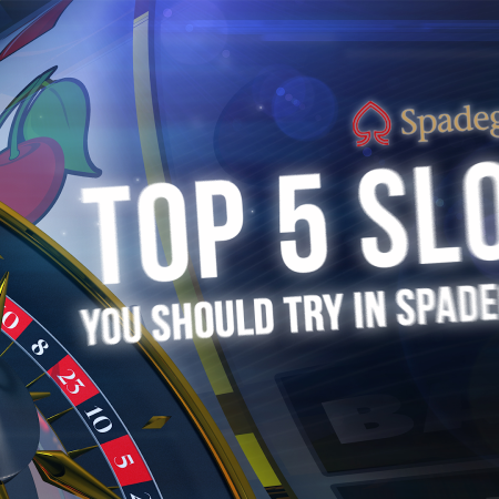 Top 5 Slots Your Should Try In SpadeGaming